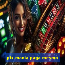 pix mania paga mesmo